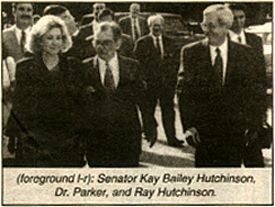 Senator Kay Bailey Hutchinson, Dr. Parker, and Ray Hutchinson.